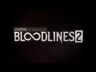 vampire: the masquerade - bloodlines 2, 2019, game trailer