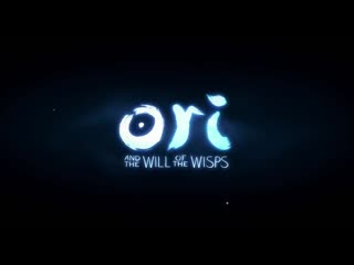 ori and the will of the wisps 2019 e3 game trailer