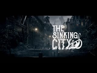 the sinking city 2019 game trailer