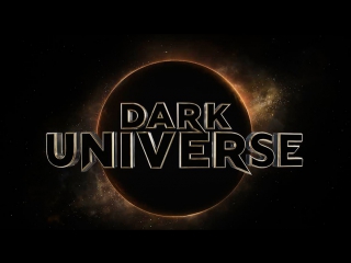 dark universe - monsters legacy [hd]