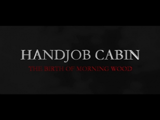 handjob cabin 2015 fake trailer